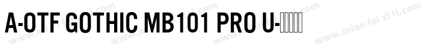 A-OTF Gothic MB101 Pro U字体转换